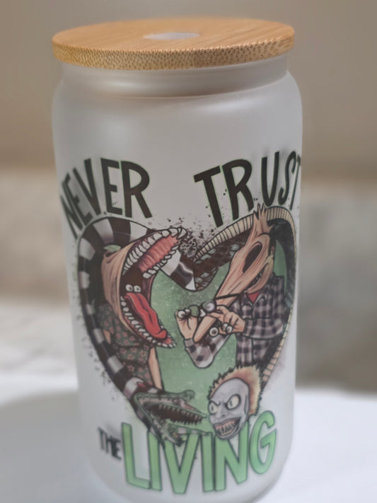 Never Trust the Living 16oz Glass