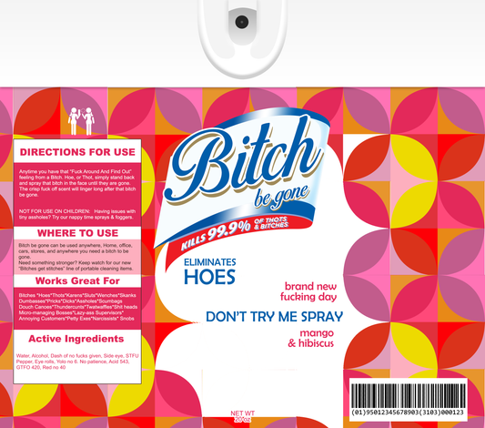 Bitch Be Gone